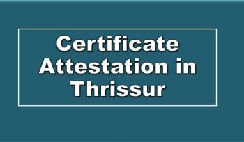 CERTIFICATE ATTESTATION SERVICES IN THRISSUR