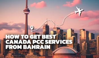 How to get best canada pcc services from bahrain