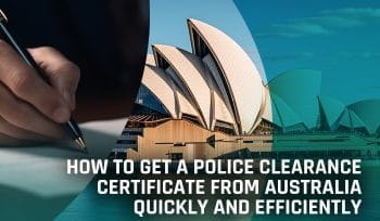 How to get a Police Clearance Certificate from Australia quickly and efficiently