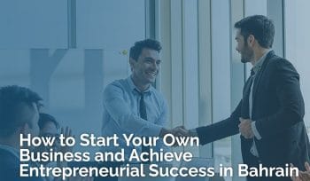 start your own business in bahrain