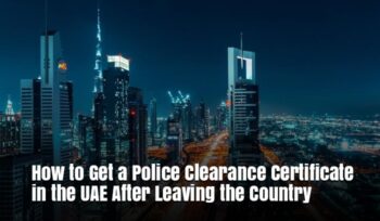 Police Clearance Certificate UAE