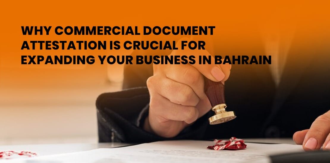 Commercial Document Attestation in Bahrain