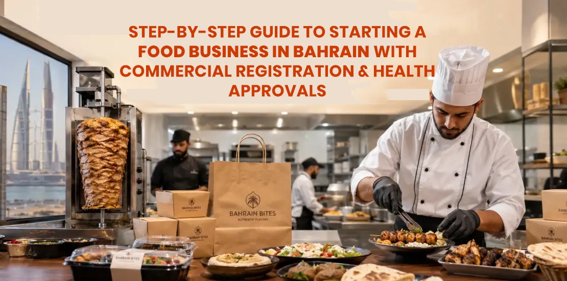 Starting a Food Business in Bahrain with Commercial Registration and Health Approvals
