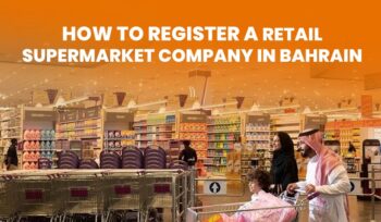 Register a Retail Supermarket Company in Bahrain